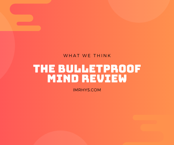 the bulletproof mind review